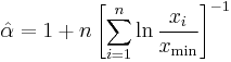 \hat{\alpha} = 1 %2B n \left[ \sum_{i=1}^n \ln \frac{x_i}{x_\min} \right]^{-1}