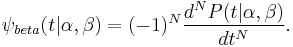 \psi _{beta}(t|\alpha ,\beta )=(-1)^{N}\frac{d^{N}P(t|\alpha ,\beta )}{dt^{N}}.