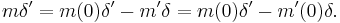 m\delta' = m(0)\delta' - m'\delta = m(0)\delta' - m'(0)\delta.\,