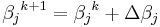 {\beta_j}^{k%2B1}={\beta_j}^k%2B\Delta \beta_j