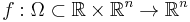  f: \Omega \subset \mathbb{R} \times \mathbb{R}^n \to \mathbb{R}^n