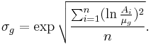  \sigma_g = \exp{\sqrt{ \sum_{i=1}^n (  \ln { A_i \over \mu_g } )^2 \over n }}.  