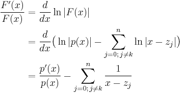 \begin{align}
       \frac{F'(x)}{F(x)}
    &= \frac{d}{dx}\ln|F(x)|\\
    &= \frac{d}{dx}\big(\ln|p(x)|-\sum_{j=0;\,j\ne k}^n\ln|x-z_j|\big)\\
    &= \frac{p'(x)}{p(x)}-\sum_{j=0;\,j\ne k}^n\frac1{x-z_j}
\end{align}
