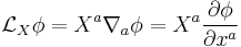  \mathcal L_X \phi = X^a \nabla_a \phi = X^a \frac{\partial \phi}{ \partial x^a} 