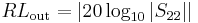 RL_\mathrm{out} = \left|20\log_{10}\left|S_{22}\right|\right|\,