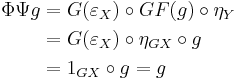 \begin{align}
\Phi\Psi g &= G(\varepsilon_X)\circ GF(g)\circ\eta_Y \\
 &= G(\varepsilon_X)\circ\eta_{GX}\circ g \\
 &= 1_{GX}\circ g = g\end{align}