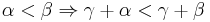 \alpha < \beta \Rightarrow \gamma %2B \alpha < \gamma %2B \beta