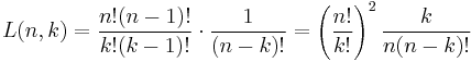  L(n,k) = \frac{n!(n-1)!}{k!(k-1)!}\cdot\frac{1}{(n-k)!} = \left (\frac{n!}{k!} \right )^2\frac{k}{n(n-k)!}