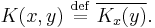  K(x,y) \ \stackrel{\mathrm{def}}{=}\   \overline{K_x(y)}. 