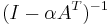 (I - \alpha A^T)^{-1}