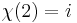 \chi(2) = i