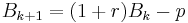 B_{k %2B 1} = \big( 1 %2B r \big) B_{k} - p