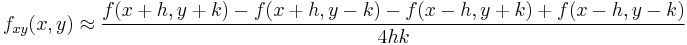  f_{xy}(x,y) \approx  \frac{f(x%2Bh,y%2Bk) - f(x%2Bh,y-k) - f(x-h,y%2Bk) %2B f(x-h,y-k)}{4hk} \ 