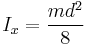 I_{x} = \frac{md^2}{8}  