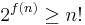 2^{f(n)}\geq n!