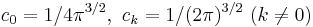 c_0=1/4\pi^{3/2}, \,\, c_k=1/(2\pi)^{3/2}\,\,(k\ne 0)