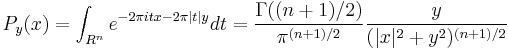 P_y(x) = \int_{R^n}e^{-2\pi i tx-2\pi |t|y}dt = \frac{\Gamma((n%2B1)/2)}{\pi^{(n%2B1)/2}}\frac{y}{(|x|^2%2By^2)^{(n%2B1)/2}}