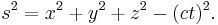  s^2 = x^2 %2B y^2 %2B z^2 - (ct)^2 .\,