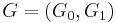 G = (G_0, G_1)