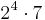 2^4 \cdot 7