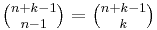 \tbinom{n%2Bk-1}{n-1}=\tbinom{n%2Bk-1}{k}