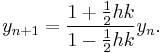 y_{n%2B1}={1%2B{1\over 2}hk \over 1-{1\over 2}hk}y_n. 