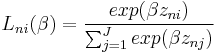  L_{ni} (\beta) = {exp(\beta z_{ni}) \over {\sum_{j=1}^J exp(\beta z_{nj})}}