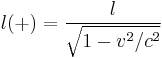  l(%2B) = {l\over\sqrt{1-v^2/c^2}} 