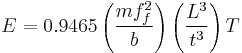 E = 0.9465\left( \frac{m f^2_f} {b} \right)\left( \frac{L^3} {t^3} \right)T