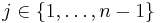 j \in \{1,\ldots,n-1\}