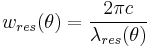 w_{res}(\theta)=\frac{2\pi c}{\lambda_{res}(\theta)}