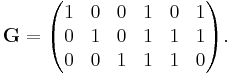 \mathbf{G}
=
\begin{pmatrix}
1 & 0 & 0 & 1 & 0 & 1 \\
0 & 1 & 0 & 1 & 1 & 1 \\
0 & 0 & 1 & 1 & 1 & 0 \\
\end{pmatrix}.
