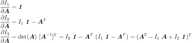 
  \begin{align}
    \frac{\partial I_1}{\partial \boldsymbol{A}} & = \boldsymbol{\mathit{1}}  \\
    \frac{\partial I_2}{\partial \boldsymbol{A}} & = I_1~\boldsymbol{\mathit{1}} - \boldsymbol{A}^T \\
    \frac{\partial I_3}{\partial \boldsymbol{A}} & = \det(\boldsymbol{A})~[\boldsymbol{A}^{-1}]^T 
                         = I_2~\boldsymbol{\mathit{1}} - \boldsymbol{A}^T~(I_1~\boldsymbol{\mathit{1}} - \boldsymbol{A}^T)
                         = (\boldsymbol{A}^2 - I_1~\boldsymbol{A} %2B I_2~\boldsymbol{\mathit{1}})^T 
  \end{align}
