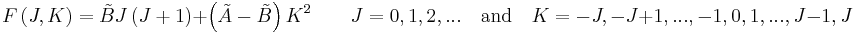  F\left( J,K \right) = \tilde B J \left( J%2B1 \right) %2B \left( \tilde A - \tilde B \right) K^2 \qquad  J = 0,1,2,... \quad \mbox{and}\quad K = -J, -J%2B1, ...,-1, 0, 1, ..., J-1, J