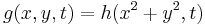 g(x, y, t) = h(x^2%2By^2, t)