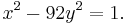 x^2 - 92y^2 = 1.