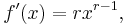  f'(x) = rx^{r-1},\,