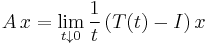  A\,x = \lim_{t\downarrow0} \frac1t\,(T(t)- I)\,x 