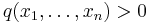 q(x_1,\ldots,x_n)>0\,