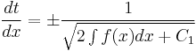 \frac{d t}{d x} = \pm \frac{1}{\sqrt{2 \int f(x) dx %2B C_1}}