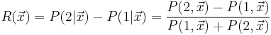 
R(\vec x) = P(2 | \vec x) - P(1 | \vec x) 
= \frac{P(2, \vec x) - P(1, \vec x)}{P(1, \vec x) %2B P(2, \vec x)}
