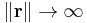 \left\| \mathbf{r} \right\| \rightarrow \infty