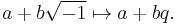 a %2B b\sqrt{-1} \mapsto a %2B bq.