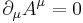 \partial_\mu A^\mu=0 \!