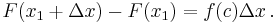 F(x_1 %2B \Delta x) - F(x_1) = f(c) \Delta x \,.