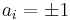 a_i = \pm 1