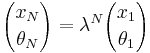  {x_N \choose \theta_N} = \lambda^N {x_1 \choose \theta_1} 