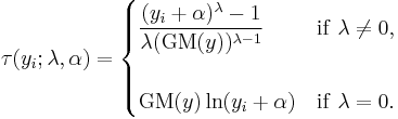 \tau(y_i;\lambda, \alpha) = \begin{cases} \dfrac{(y_i %2B \alpha)^\lambda - 1}{\lambda (\operatorname{GM}(y))^{\lambda - 1}} & \mathrm{if}\ \lambda\neq 0, \\  \\
\operatorname{GM}(y)\ln(y_i %2B \alpha)& \mathrm{if}\ \lambda=0.\end{cases}