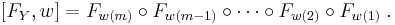 [F_Y ,w] = F_{w(m)} \circ F_{w(m-1)} \circ \cdots \circ F_{w(2)} \circ F_{w(1)} \;. 