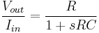 
\frac{V_{out}}{I_{in}} = \frac{R}{1%2BsRC}
